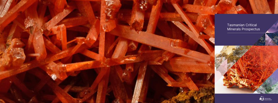 Tasmania – a destination for critical minerals